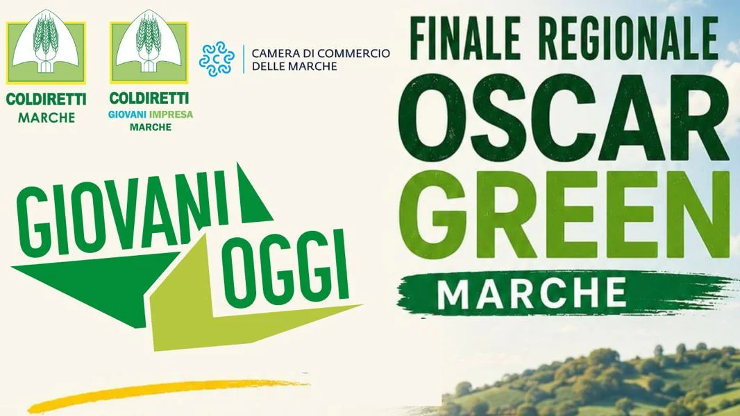 Coldiretti Marche, Oscar Green 2027: 40 aziende giovanili in corsa, mercoledì i vincitori alla finale regionale di Civitanova
