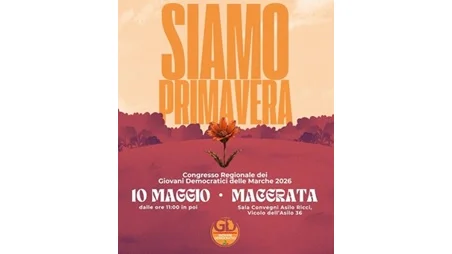 SIAMO PRIMAVERA - Congresso dei Giovani Democratici delle Marche, domenica 10 maggio a Macerata