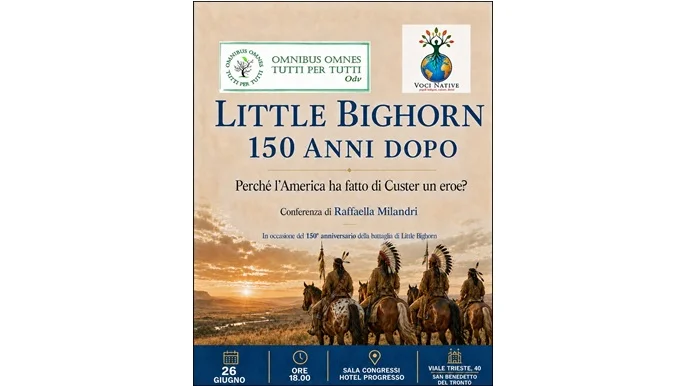 A SAN BENEDETTO DEL TRONTO LITTLE BIGHORN 150 ANNI DOPO: UN INCONTRO DALLA PARTE DEI NATIVI AMERICANI