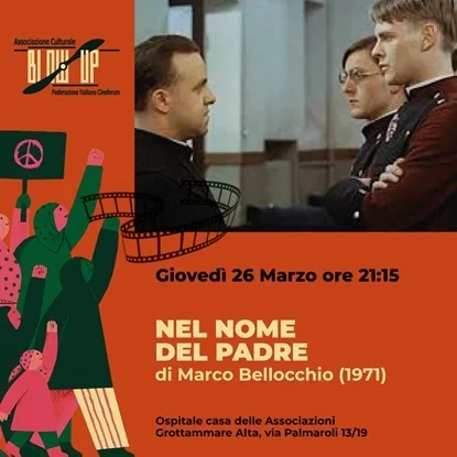 Ospitale Casa delle Associazioni Grottammare Alta, giovedì 26 marzo proiezione del film NEL NOME DEL PADRE di Marco Bellocchio