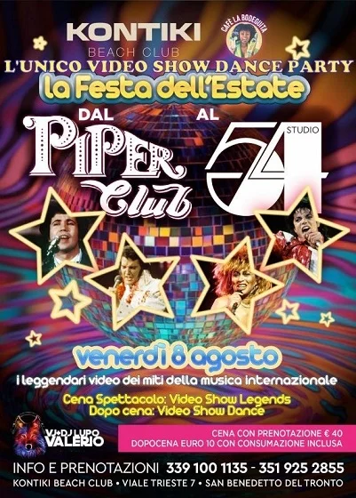 Venerdi 8 agosto al Kontiki ritorna l'unica spettacolare festa videoshow dance 60 70 80 90 "Dal Piper allo Studio 54"