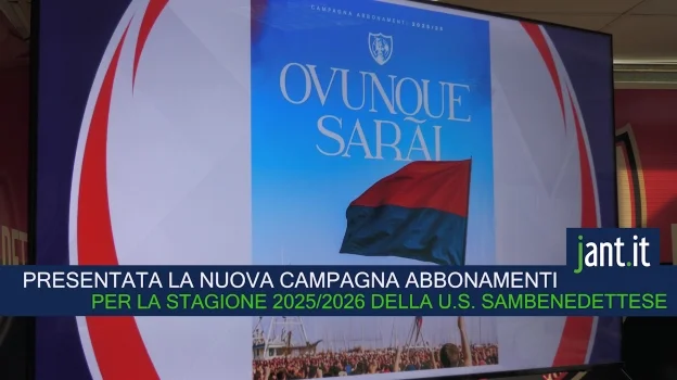 " OVUNQUE SARAI" è la nuova campagna abbonamenti U.S. Sambenedettese, stagione 2025/2026