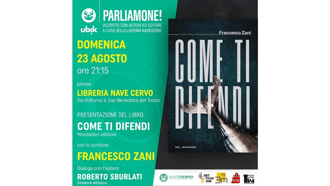 Domenica 23 agosto presso la Libreria Nave Cervo di San Benedetto FRANCESCO ZANI presenta il suo nuovo romanzo "COME TI DIFENDI"