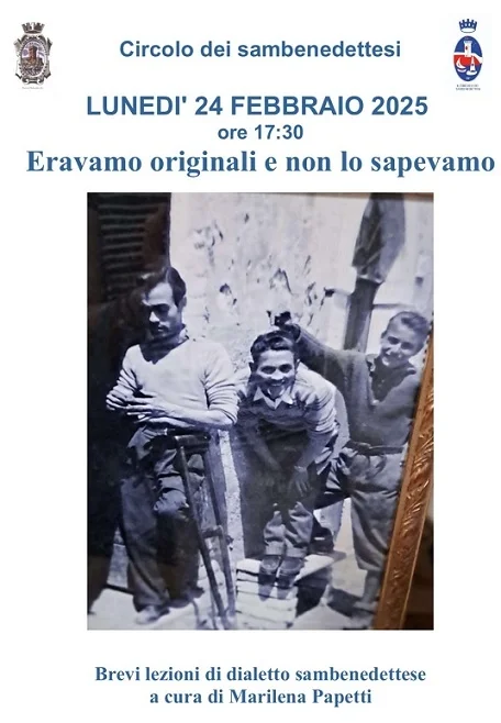 “ERAVAMO ORIGINALI E NON LO SAPEVAMO” È IL TITOLO DEL PROSSIMO INCONTRO DEL LUNEDÌ DEL CIRCOLO DEDICATO AL DIALETTO SAMBENEDETTESE