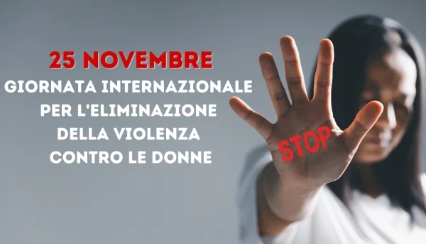 25 NOVEMBRE 2025 - GIORNATA INTERNAZIONALE PER L'ELIMINAZIONE DELLA VIOLENZA CONTRO LE DONNE