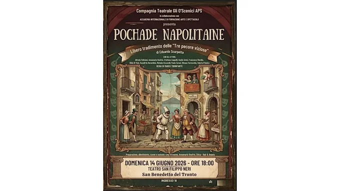 IL GRANDE TEATRO COMICO DI SCARPETTA A SAN BENEDETTO DEL TRONTO, TRIONFANTE DIRIGE L’ESILARANTE COMMEDIA “POCHADE NAPOLITAINE”