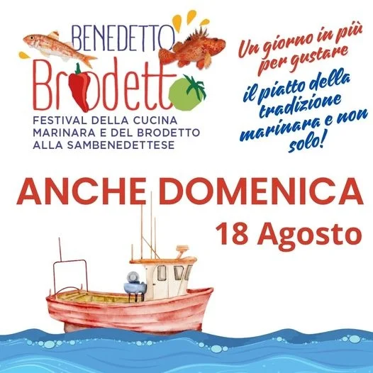 Prorogato fino a domenica 18 agosto 2024 l'evento "Benedetto Brodetto"