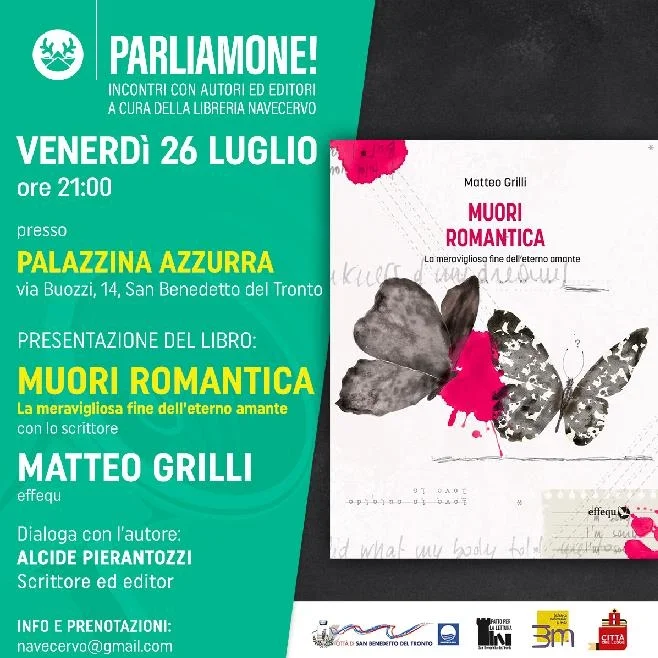 A San Benedetto presentazione del libro "MUORI ROMANTICA. La meravigliosa fine dell'eterno amante" di Matteo Grilli