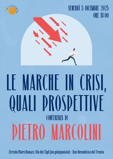 Venerdì 5 dicembre presso il Circolo Mare BUNAZZ conferenza sul tema "Le Marche in crisi, quali prospettive"