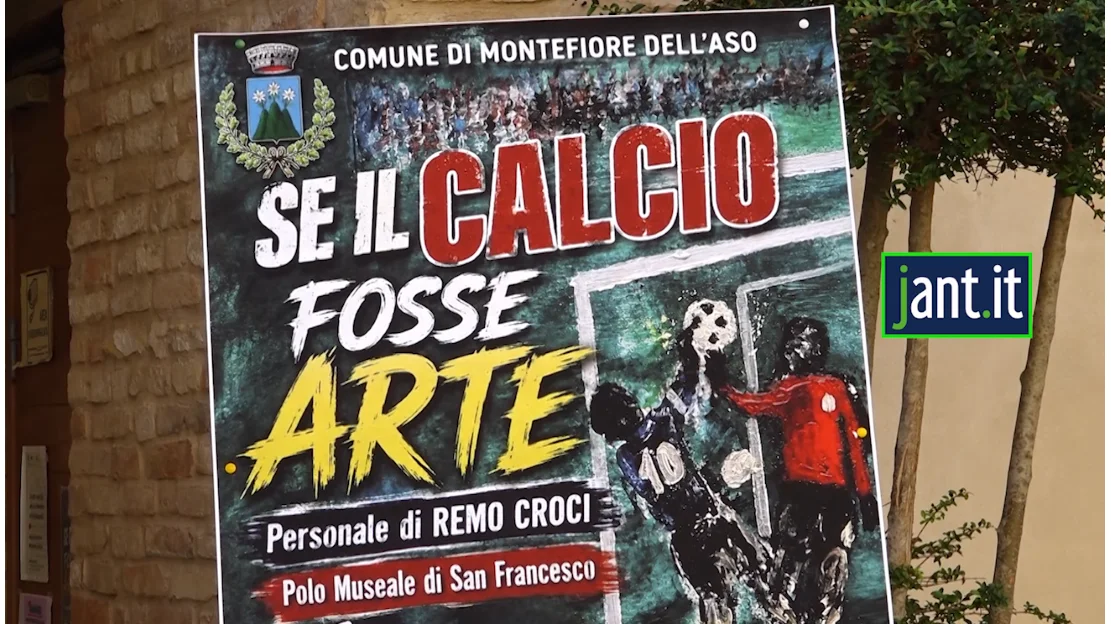 A Montefiore dell'Aso la personale di Remo Croci "SE IL CALCIO FOSSE ARTE"