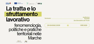 Seminario "La tratta e lo sfruttamento lavorativo: fenomenologia, politiche e pratiche territoriali nelle Marche"